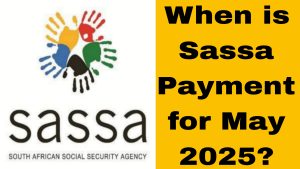 When is Sassa Payment for May 2025? Discover key dates, grant types, and tips to collect funds safely. Plan your budget now!