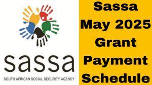 Sassa May 2025 Grant Payment Schedule: Key dates, amounts, and tips to access funds smoothly. Budget wisely and avoid delays.