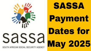 SASSA Payment Dates for May 2025 start 6 May. Get grant details, access tips, and updates on gold card extensions in this guide.