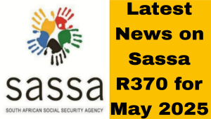 Latest news on Sassa R370 for May 2025: Payment dates, eligibility, and tips to ensure timely funds. Stay informed with SASSA updates. (