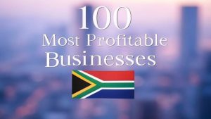 Explore the most profitable businesses in South Africa—100 high-growth ventures across tech, agriculture, retail & services. Start today!