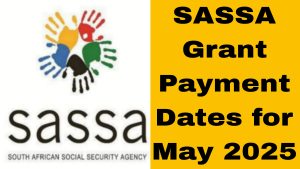 SASSA Grant Payment Dates for May 2025 announced! Plan ahead with key dates, tips, and budgeting advice for smooth grant collection.